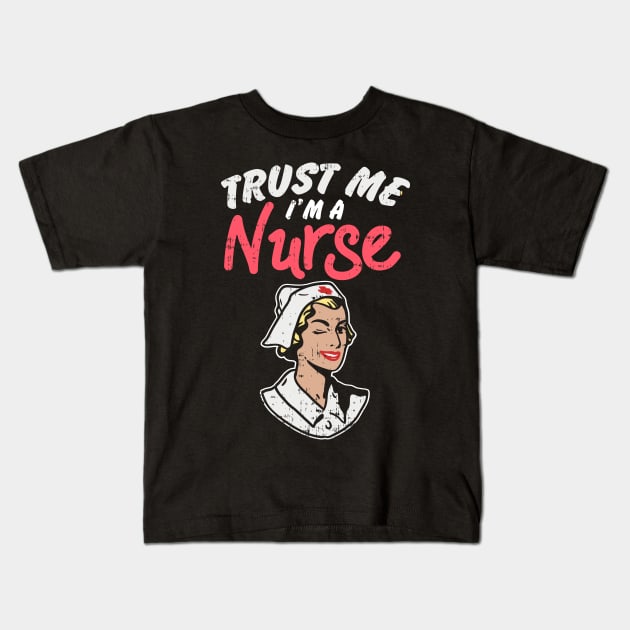Trust me I'm a Nurse Kids T-Shirt by Shirtbubble